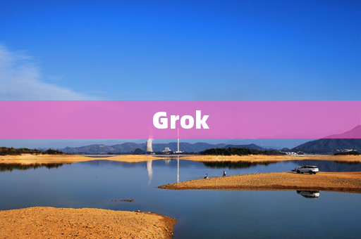 Grok